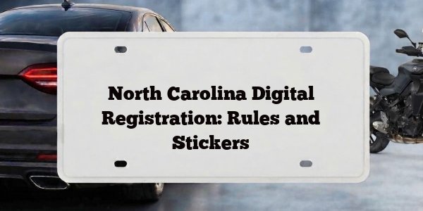 North Carolina Digital Registration: Rules and Stickers