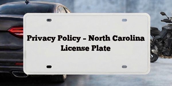 Privacy Policy – North Carolina License Plate