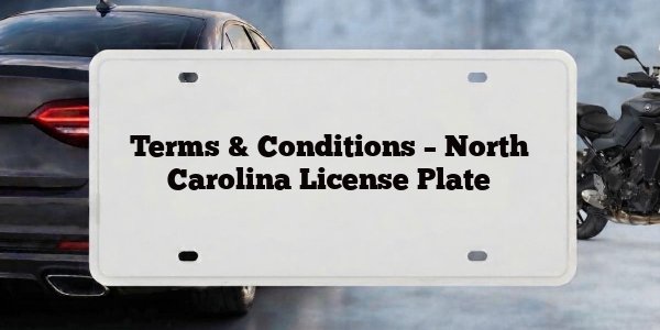 Terms & Conditions – North Carolina License Plate